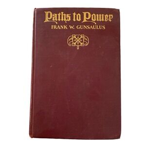 Paths to Power   Central Church Sermons by Frank W. Gunsaulus   Hardcover   1905